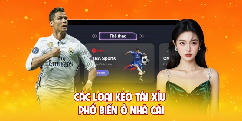 Các loại kèo tài xỉu phổ biến ở nhà cái